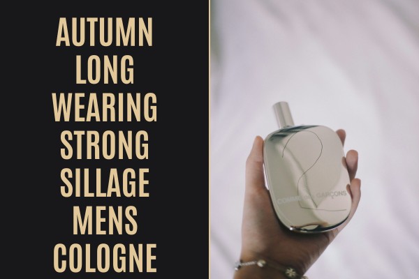 autumn long-wearing strong sillage mens cologne