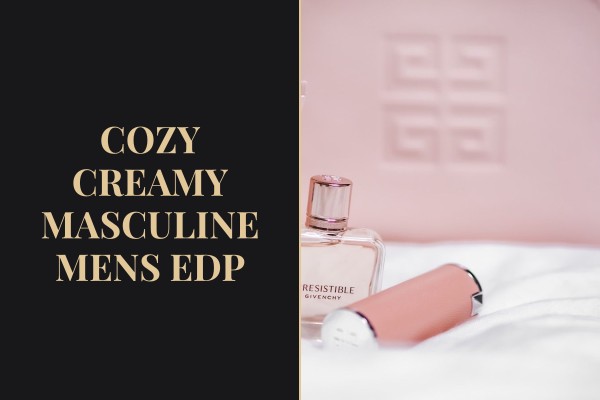 cozy creamy masculine mens edp